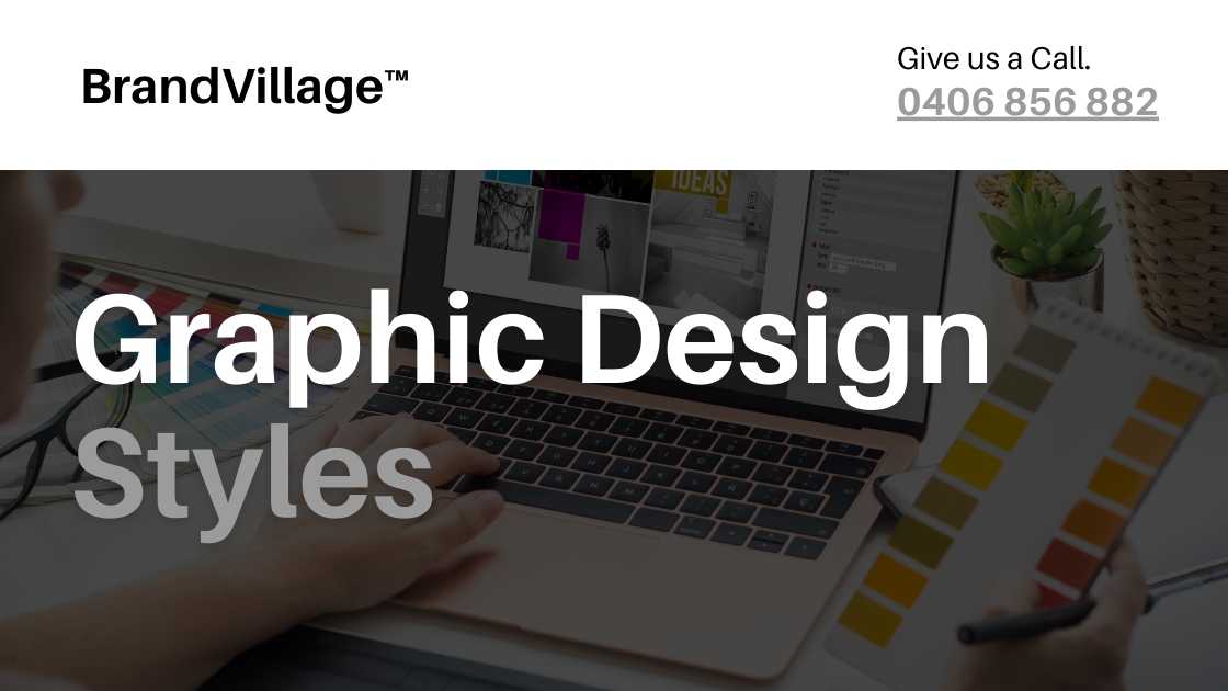 Graphic Design Styles” is displayed on a laptop screen that sits on a white desk, accompanied by a color palette in shades of yellow and orange, and a green plant in a white pot. The image is from BrandVillage, which can be contacted at 0406 856 882.