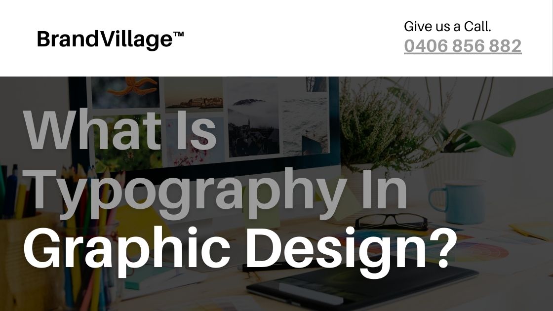 What Is Typography In Graphic Design?